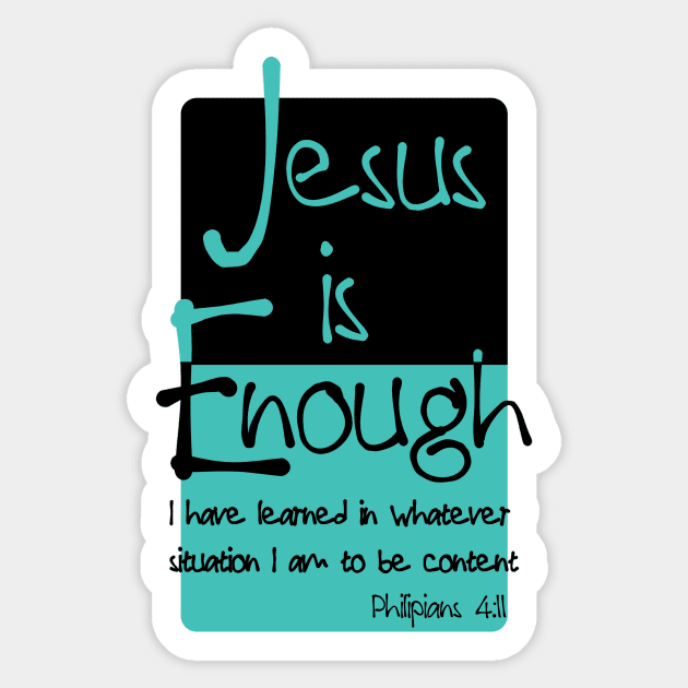 Jesus is Enough Philippians 4:11 Contentment in Christ Sticker by AlondraHanley